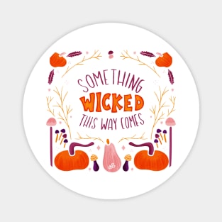 Something wicked this way comes Magnet